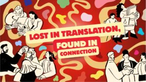 Lost in Translation, Found in Connection