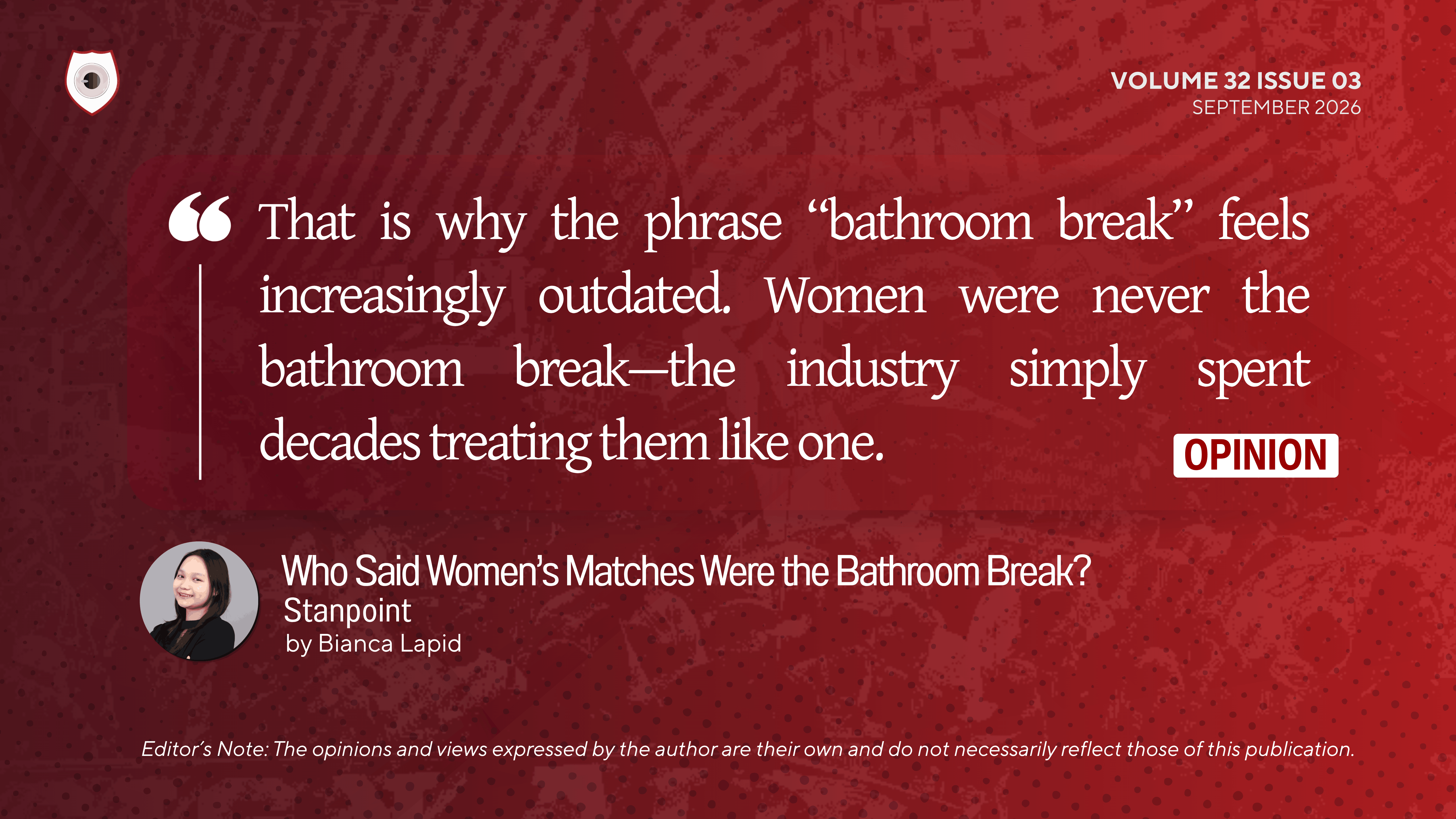 Who Said Women’s Matches Were the Bathroom Break?