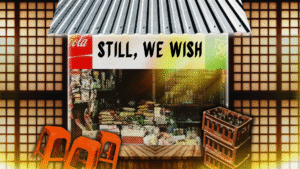 Still, We Wish
